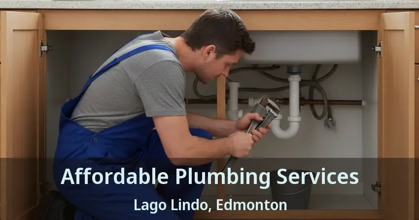 Affordable Plumbing Services Lago Lindo, Edmonton - AB
