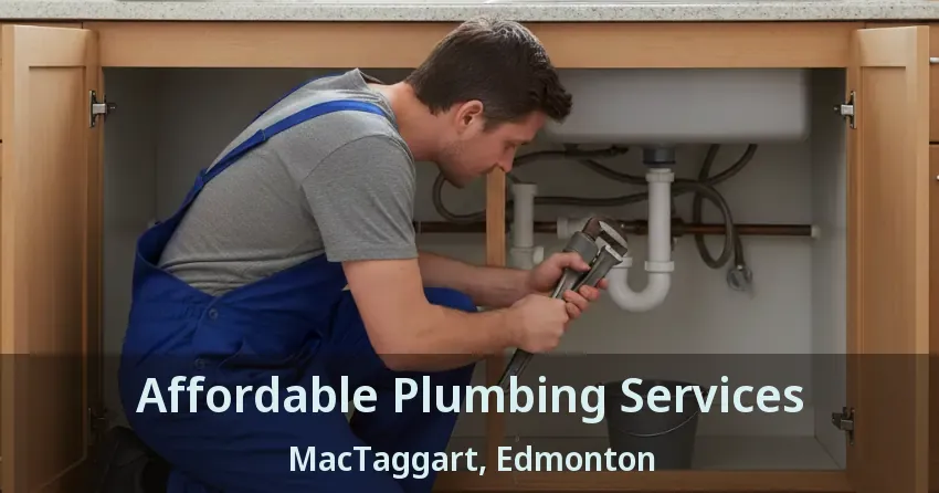 Affordable Plumbing Services MacTaggart, Edmonton - AB