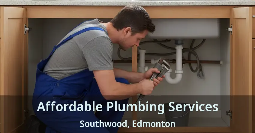 Affordable Plumbing Services Southwood, Edmonton - AB