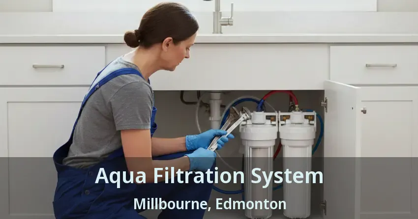 Aqua Filtration System Millbourne, Edmonton - AB