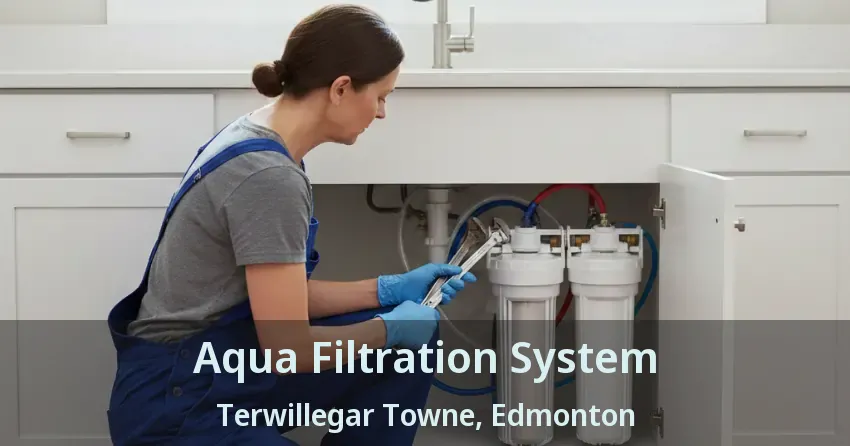 Aqua Filtration System Terwillegar Towne, Edmonton - AB