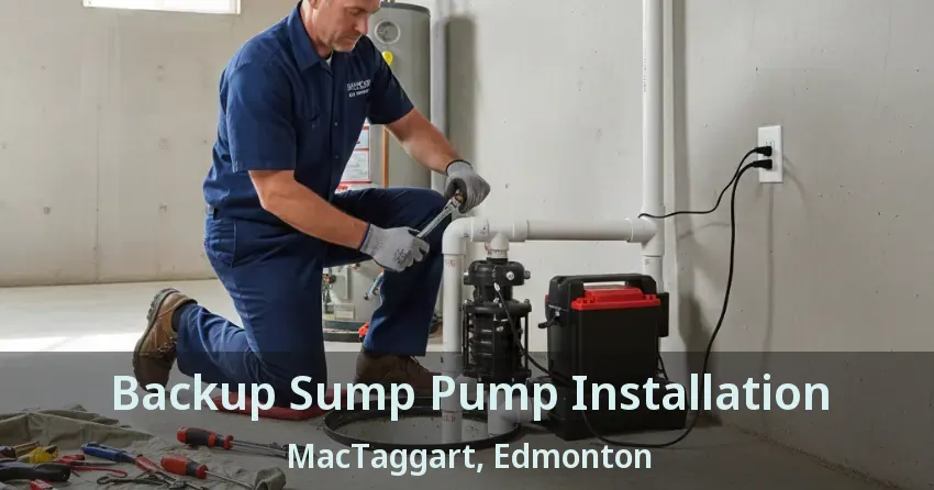 Backup Sump Pump Installation MacTaggart, Edmonton - AB