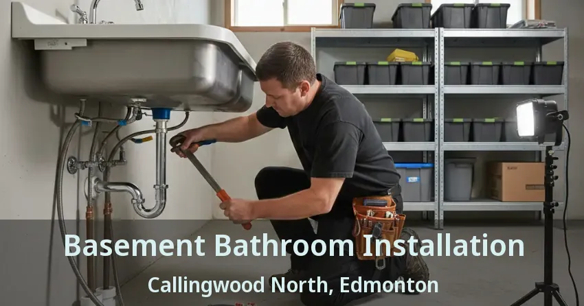 Basement Bathroom Installation Callingwood North, Edmonton - AB