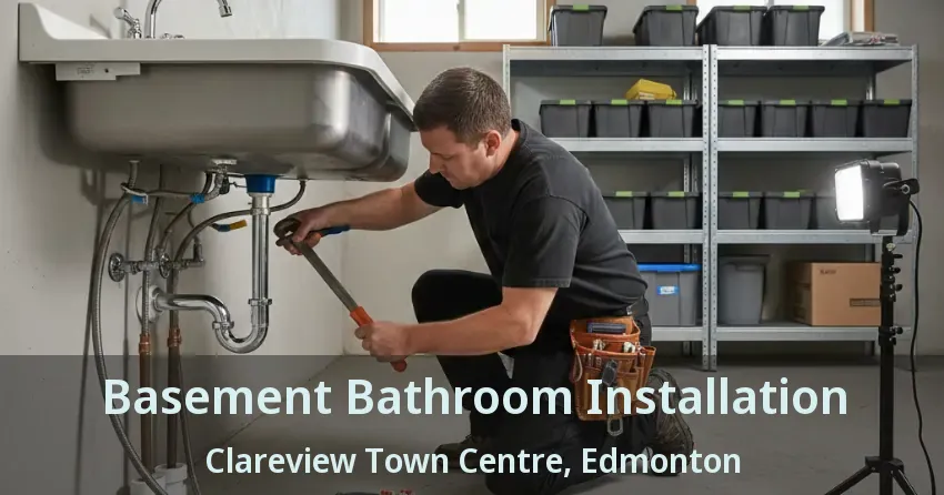 Basement Bathroom Installation Clareview Town Centre, Edmonton - AB