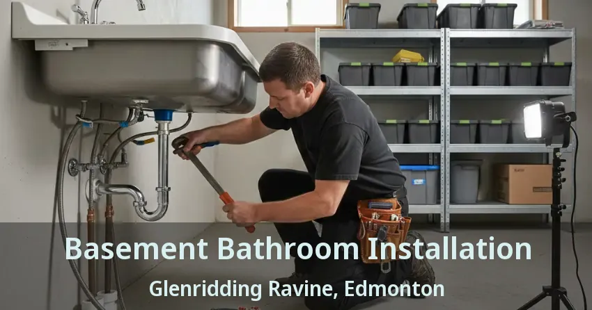 Basement Bathroom Installation Glenridding Ravine, Edmonton - AB