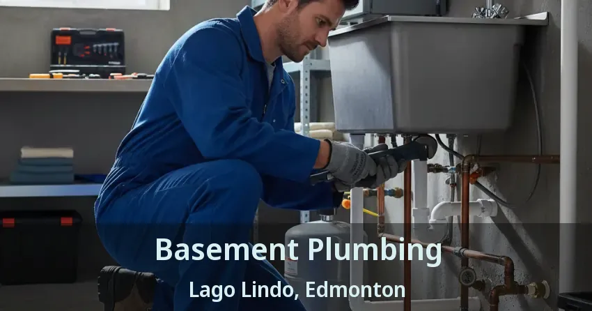 Basement Plumbing Lago Lindo, Edmonton - AB