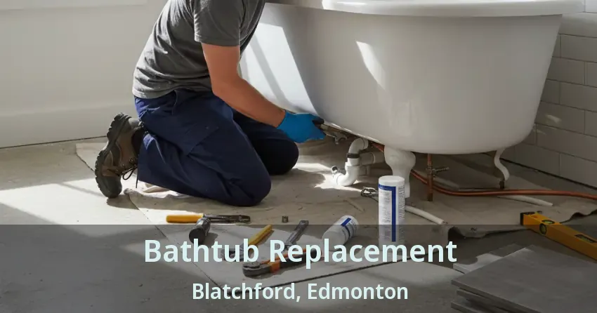 Bathtub Replacement Blatchford, Edmonton - AB