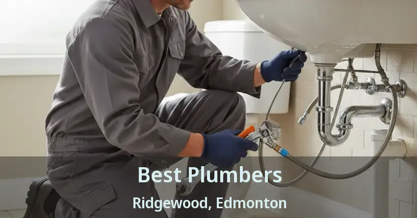 Best Plumbers Ridgewood, Edmonton - AB