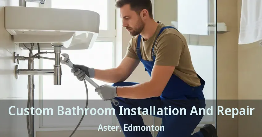 Custom Bathroom Installation And Repair Aster, Edmonton - AB