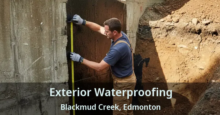 Exterior Waterproofing Blackmud Creek, Edmonton - AB