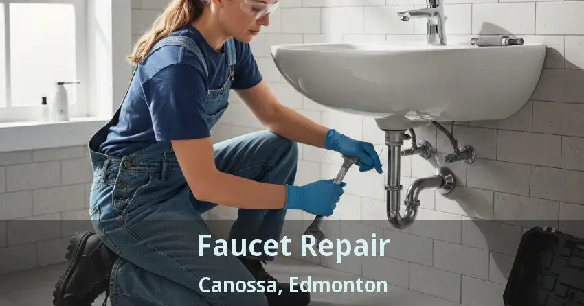Faucet Repair Canossa, Edmonton - AB