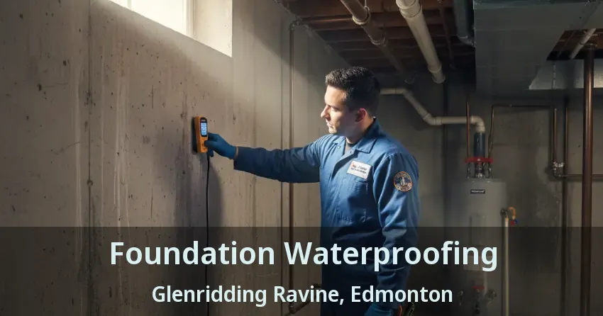 Foundation Waterproofing Glenridding Ravine, Edmonton - AB