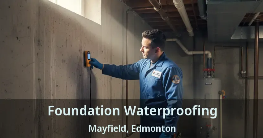 Foundation Waterproofing Mayfield, Edmonton - AB