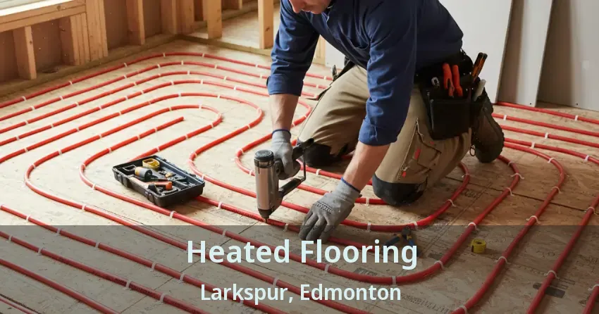 Heated Flooring Larkspur, Edmonton - AB