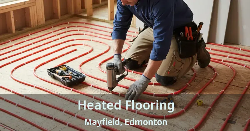 Heated Flooring Mayfield, Edmonton - AB