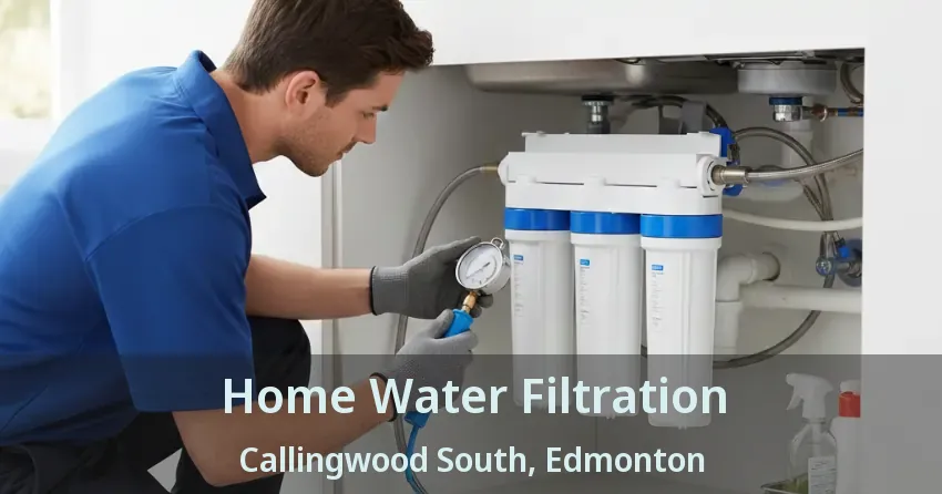 Home Water Filtration Callingwood South, Edmonton - AB
