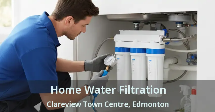 Home Water Filtration Clareview Town Centre, Edmonton - AB