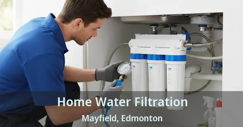 Home Water Filtration Mayfield, Edmonton - AB