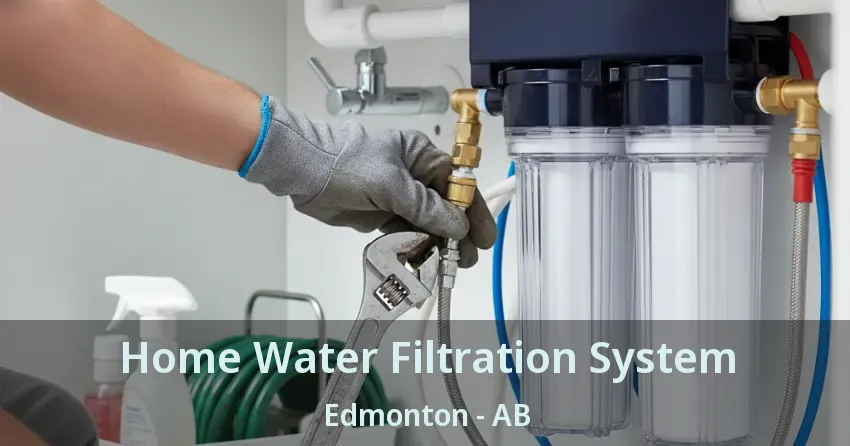 Home Water Filtration System Edmonton - AB