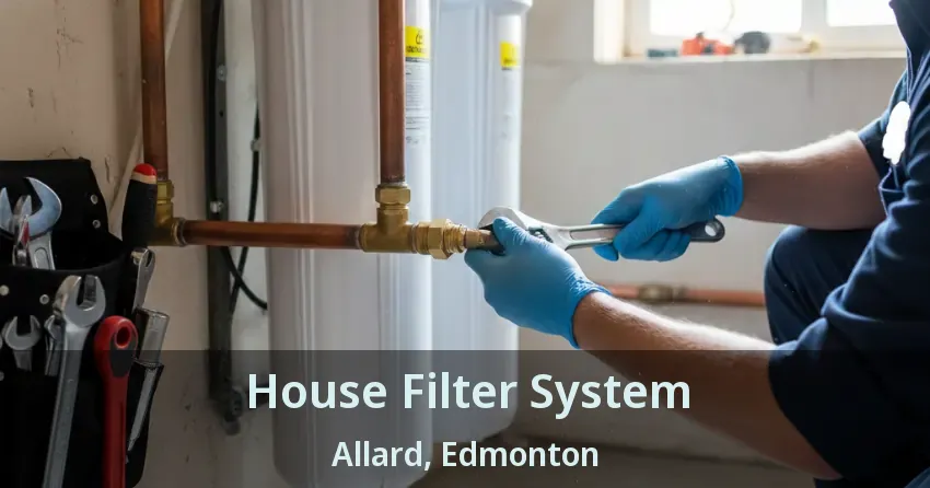 House Filter System Allard, Edmonton - AB