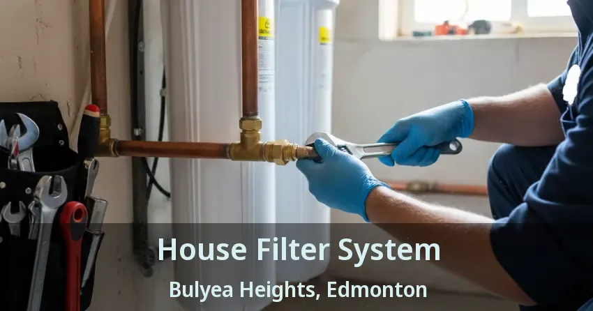House Filter System Bulyea Heights, Edmonton - AB