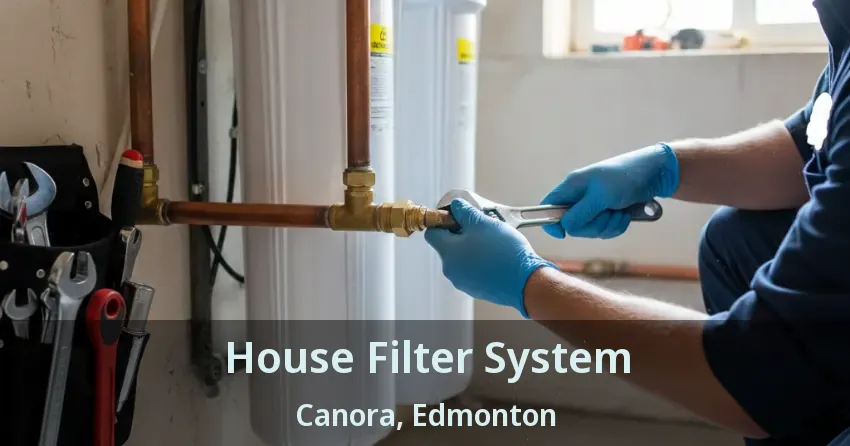 House Filter System Canora, Edmonton - AB