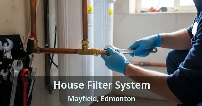 House Filter System Mayfield, Edmonton - AB