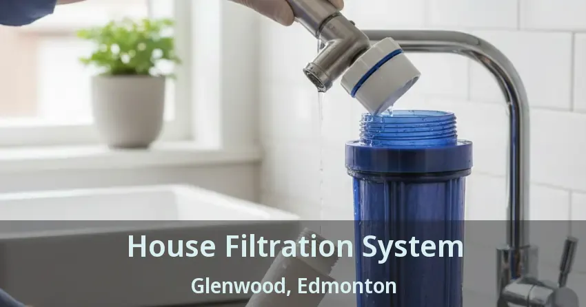 House Filtration System Glenwood, Edmonton - AB