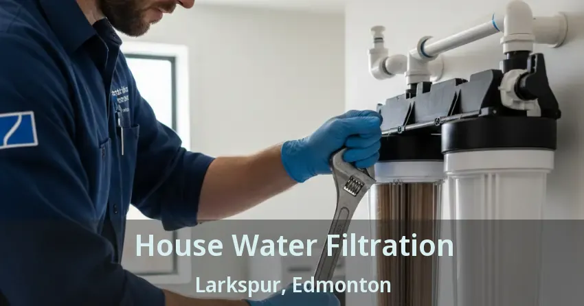 House Water Filtration Larkspur, Edmonton - AB