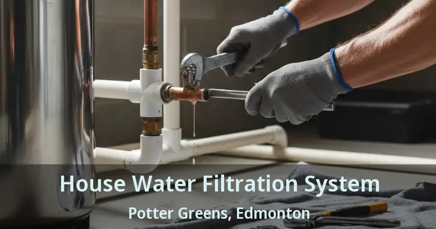 House Water Filtration System Potter Greens, Edmonton - AB