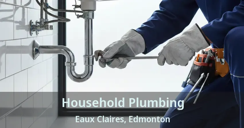 Household Plumbing Eaux Claires, Edmonton - AB