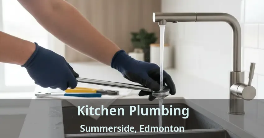 Kitchen Plumbing Summerside, Edmonton - AB