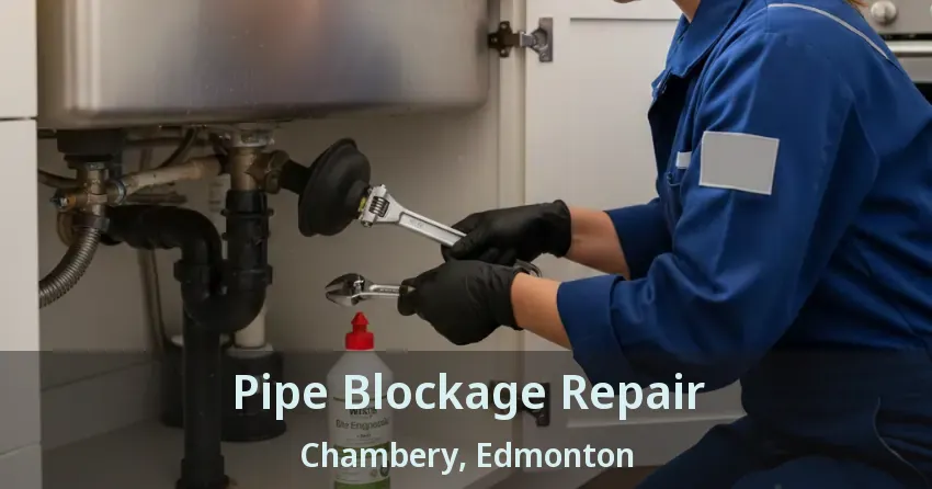 Pipe Blockage Repair Chambery, Edmonton - AB