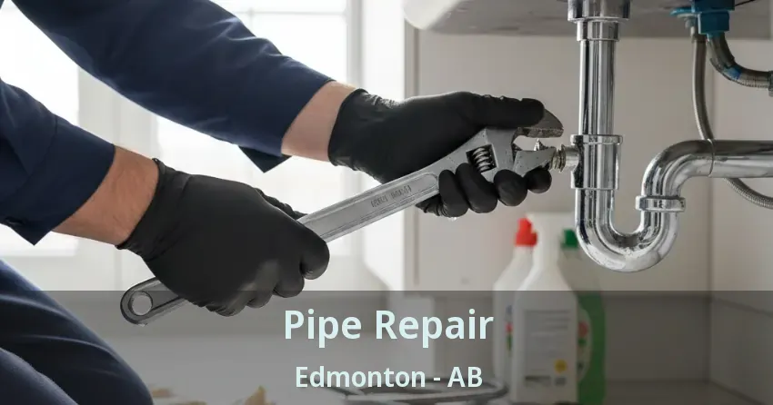 Pipe Repair Edmonton - AB