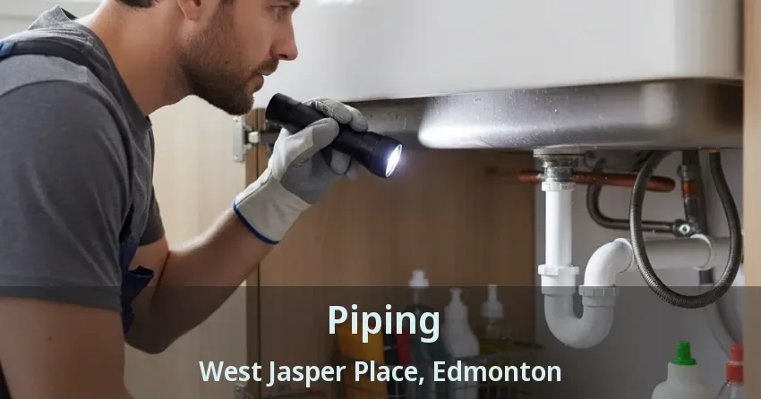 Piping West Jasper Place, Edmonton - AB