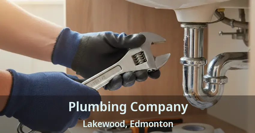 Plumbing Company Lakewood, Edmonton - AB