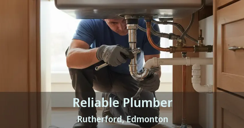 Reliable Plumber Rutherford, Edmonton - AB