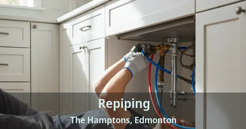 Repiping The Hamptons, Edmonton - AB