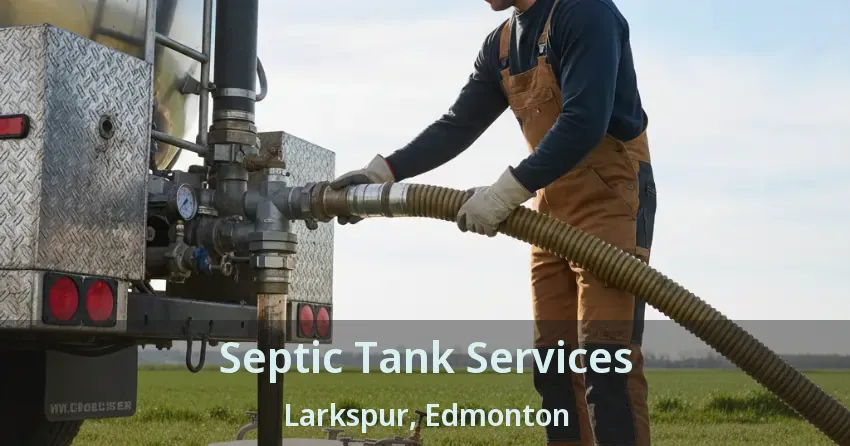 Septic Tank Services Larkspur, Edmonton - AB
