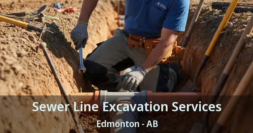 Sewer Line Excavation Services Edmonton - AB