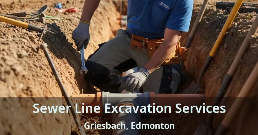 Sewer Line Excavation Services Griesbach, Edmonton - AB