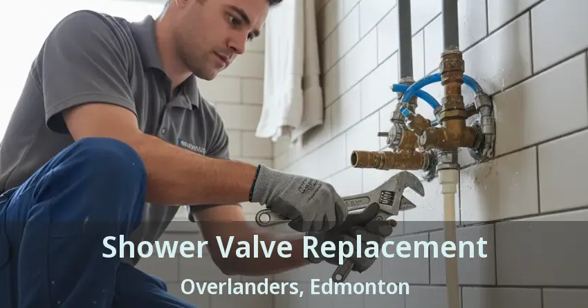 Shower Valve Replacement Overlanders, Edmonton - AB