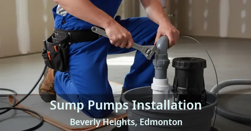 Sump Pumps Installation Beverly Heights, Edmonton - AB