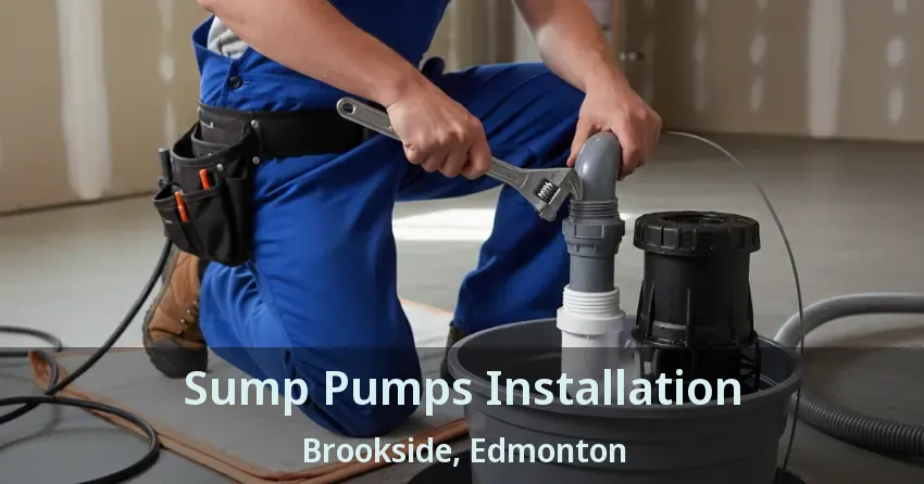 Sump Pumps Installation Brookside, Edmonton - AB