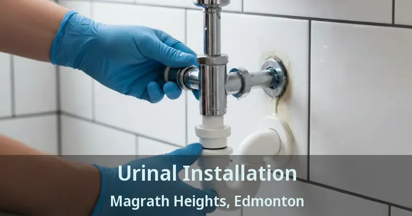 Urinal Installation Magrath Heights, Edmonton - AB