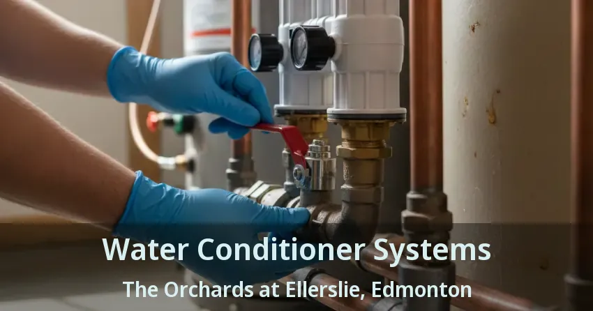 Water Conditioner Systems The Orchards at Ellerslie, Edmonton - AB