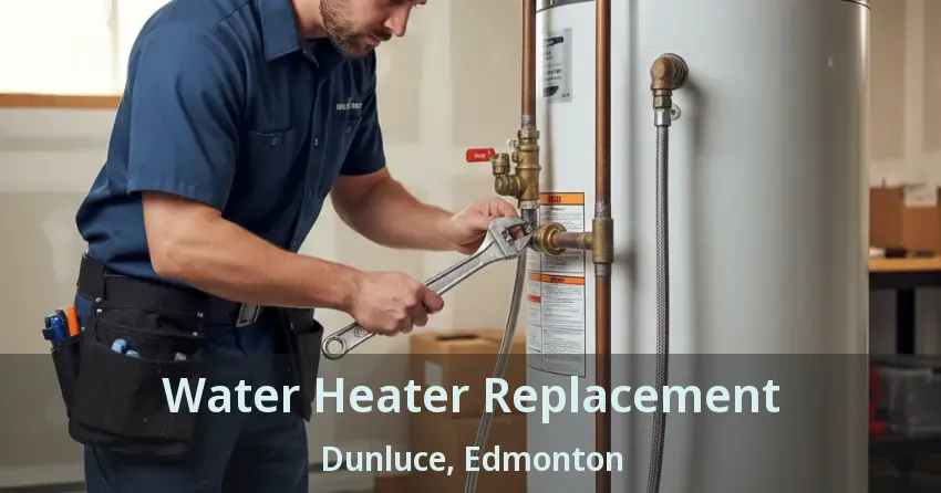 Water Heater Replacement Dunluce, Edmonton - AB