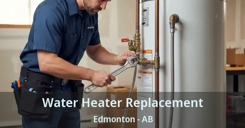 Water Heater Replacement Edmonton - AB