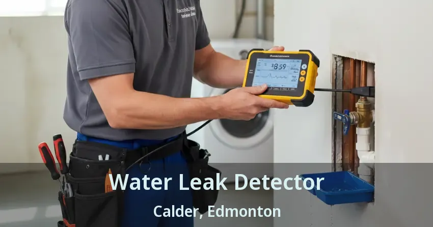 Water Leak Detector Calder, Edmonton - AB