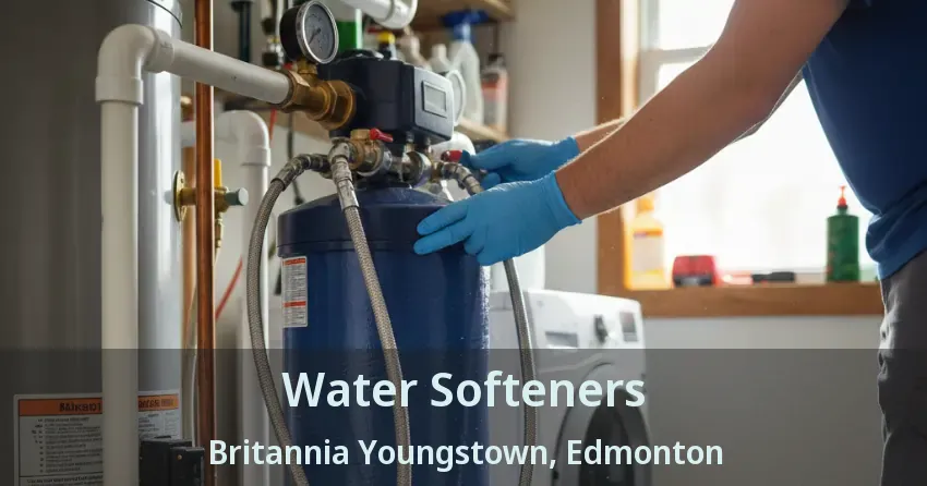 Water Softeners Britannia Youngstown, Edmonton - AB